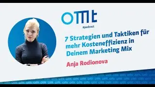 7 Strategien und Taktiken für mehr Kosteneffizienz in deinem Marketing Mix  | OMT-Podcast #222
