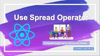 How To Use Spread Operator React Js || EXCELLENT CODE WITH AJ
