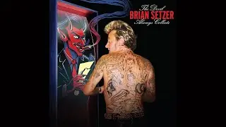 Brian Setzer - The Devil Always Collects (Full Album) 2023