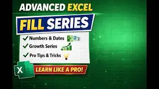 Fill Series in Excel (Advanced Level) | Numbers, Dates & Custom Series