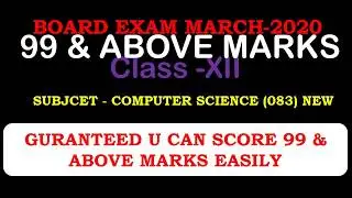 99 and Above out Of 100 Marks Guaranteed in CBSE-2020 Computer Science wit Python