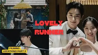 LOVELY RUNNER | FILMING LOCATIONS PART 2 #lovelyrunner #byeonwooseok #kimhyeyoon