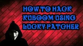 How to hack KUBOOM using Lucky Patcher.