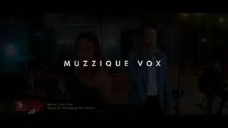 Muzzique Vox- When I Met You