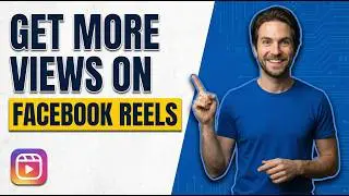 How To Get More Views On Facebook Reels (2026 Easy Guide)
