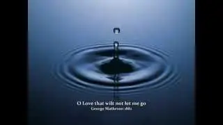 O love that wilt not let me go.