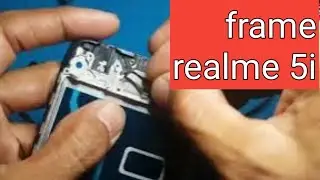 Realme 5i part 2 replace frame