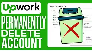 How to Permanently Delete Upwork Account (2024) Step by Step