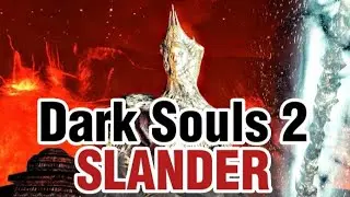 Dark Souls 2 Slander 😱😱😱