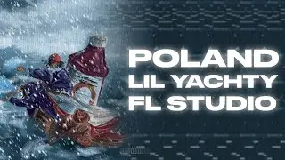 How 'Poland' was made - Lil Yachty | FL Studio