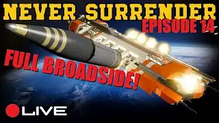 🔴 [SPACE ENGINEERS] Never Surrender - LIVE -  EP14 FULL BROADSIDE! 🔴