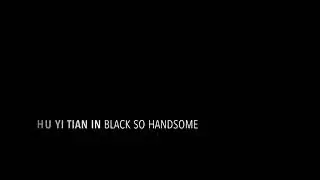 Hu Yitian in black so handsome