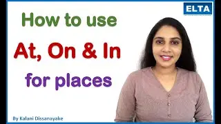 How to use At, On & In for places