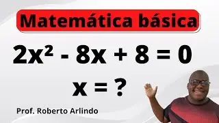 Resolva a seguinte equação do 2° grau 2x² - 8x + 8 = 0 | Questão de Matemática Básica