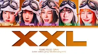 YOUNG POSSE 'XXL' Lyrics (영파씨 XXL 가사) (Color Coded Lyrics)