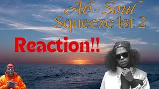 Ab-Soul - Squeeze 1st 2 (Reaction)