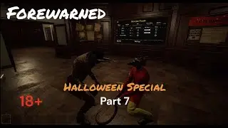 Forewarned Gameplay Part 7 Halloween Special