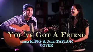 You've Got A Friend - Carole King and James Taylor - Cover