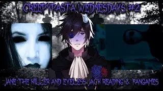 Creepypasta Wednesdays #2 | Jane the Killer + Eyeless Jack Readings & Fangames