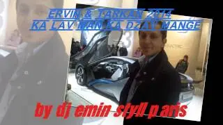 Ervin & Tarkan 2014- ka lav man ka dzav mange
