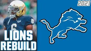 Detroit Lions REBUILD | 2021 NFL Free Agency | 2021 NFL Draft (Lions Offseason 2021)