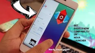 Get Google Now Compatibility in Nova Launcher | Nerdy Soumyajit