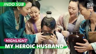 Di kepung para tante [INDO SUB] | My Heroic Husband | iQiyi Indonesia