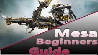 How to mesa - Beginners Warframe Guide