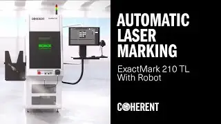 Coherent | ExactMark 210 TL - Fully Automatic Laser Marking System with Robot