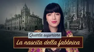 La nascita della fabbrica || Storia moderna