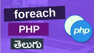 16. PHP foreach loop in telugu |   PHP tutorials for beginners