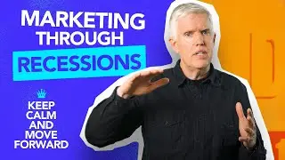 Marketing during a Recession: Why You Should Keep Moving Forward