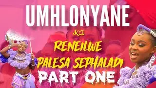 UMHLONYANE KA RENEILWE PART 01