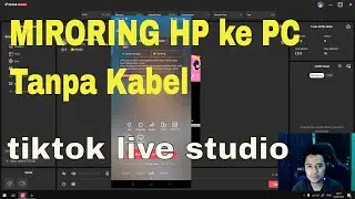 Cara LIVE di TIKTOK - Miroring HP ke PC di Tiktok Live Studio tanpa Streamkey