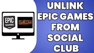 How To Unlink Epic Games From Social Club 2023 (GUIDE)