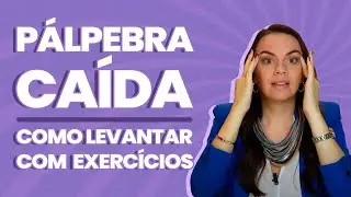 PALPEBRA CAÍDA COMO LEVANTAR COM EXERCÍCIOS