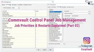#Commvault - Control Panel - Job Management - Job Priorities - Job Restarts Tabs (Part02)
