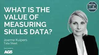 WHAT IS THE VALUE OF MEASURING SKILLS DATA? Interview with Joanne Kuipers