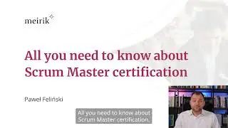 All You Need to Know About Scrum Master Certification