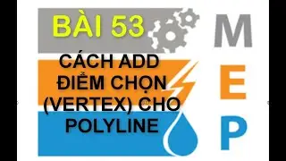 Cách thêm điểm point (Vertex) vào polyline (How to creat a new vertex for polyline)