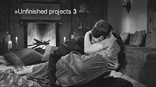 »Unfinished projects 3