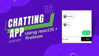 Chatting Web Application Using ReactJS + Firebase || Chatting App Using ReactJS