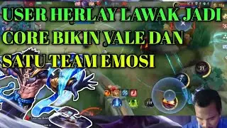 USER HERLAY LAWAK JADI CORE BIKIN VALE DAN SATU TEAM EMOSI