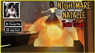 Nightmare Natalie Train Escape 🚈 - The Best Horror Game of 2023