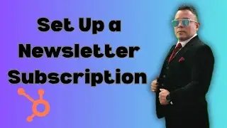 How to Set Up a Newsletter Subscription System in HubSpot  Strategic HubSpot Tutorial 2025