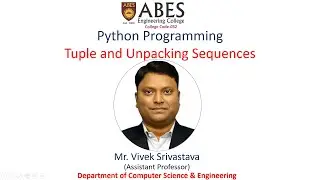Tuple and Unpacking Sequences | Python Programming | ABES Engineering College, Ghaziabad :