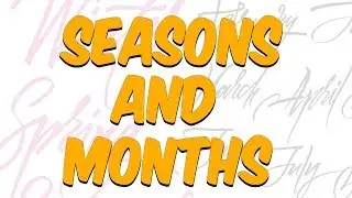 7 dk'da English Seasons and Months (İngilizce Mevsimler ve Aylar)