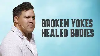 Broken Yokes, Healed Bodies || Ps Joe Manase