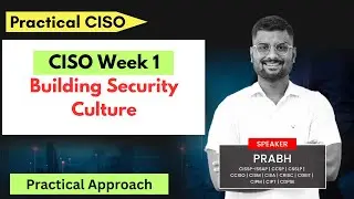 A CISO's First Week: Building Security Culture