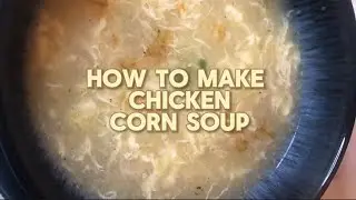 CHICKEN CORN SOUP RECIPE! #chickencornsoup #chickencornsouprecipe #cooking